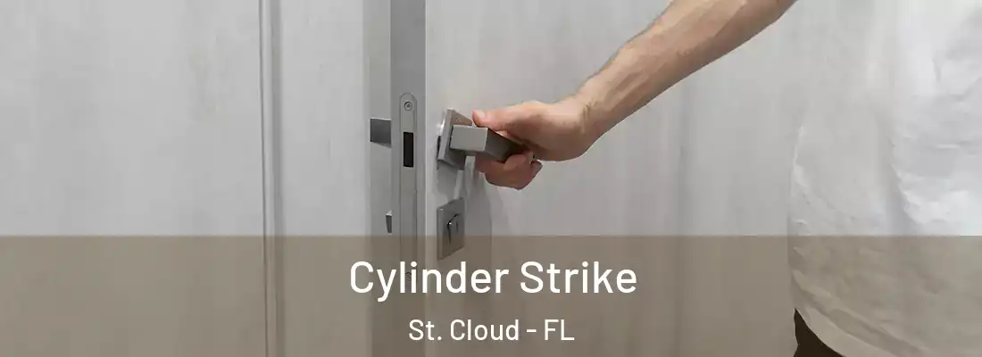 Cylinder Strike St. Cloud - FL