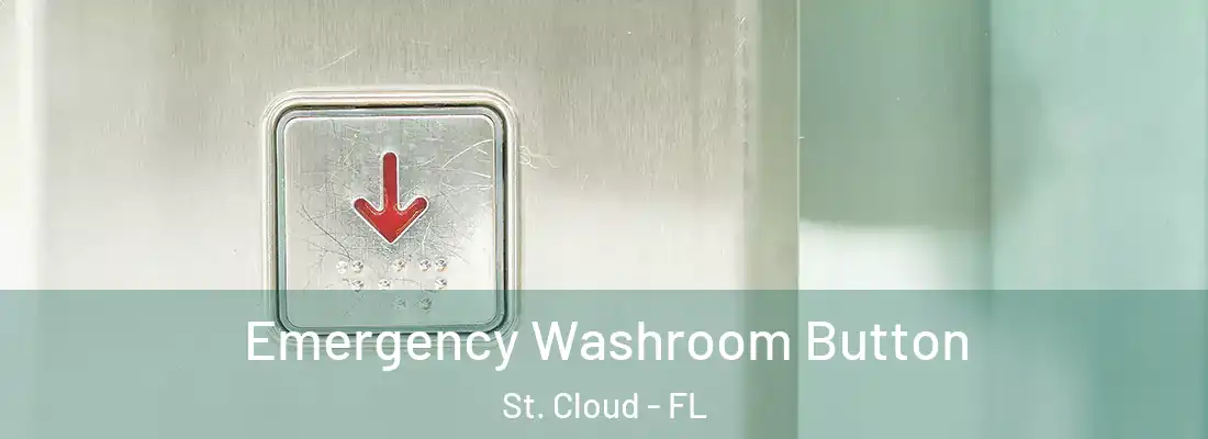 Emergency Washroom Button St. Cloud - FL