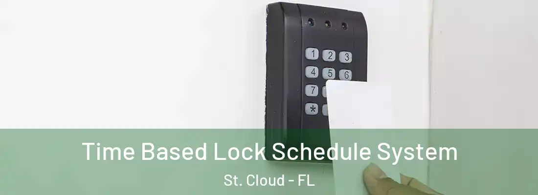  Time Based Lock Schedule System St. Cloud - FL