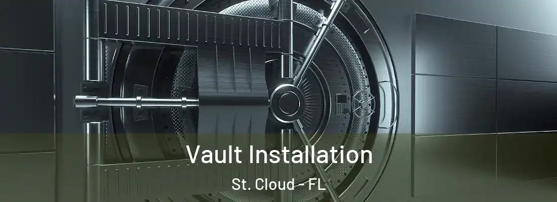 Vault Installation St. Cloud - FL
